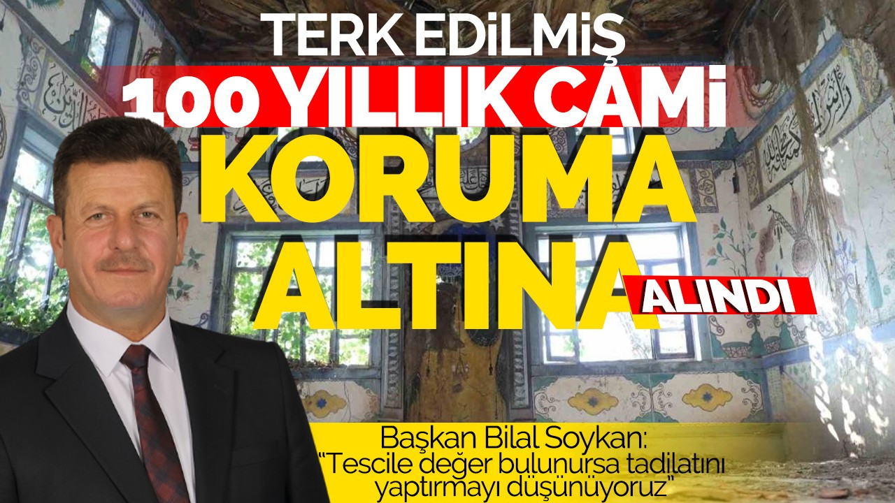 Terk edilmiş 100 yıllık cami koruma altına alındı