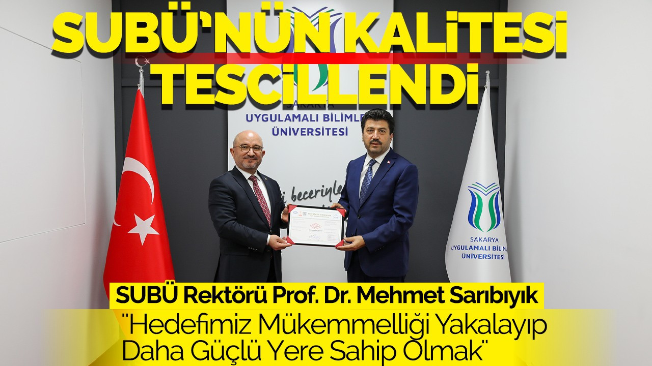 SUBÜ’nün kalitesi tescillendi