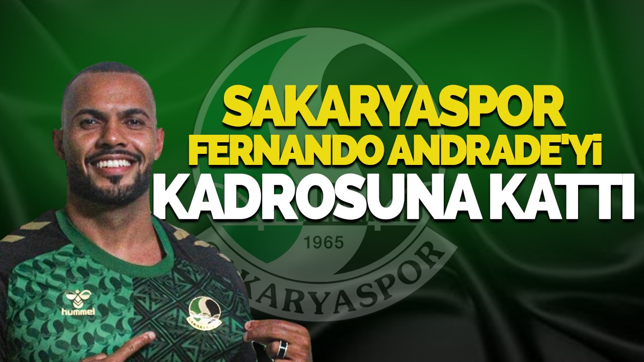 Sakaryaspor Fernando Andrade'yi Kadrosuna Kattı