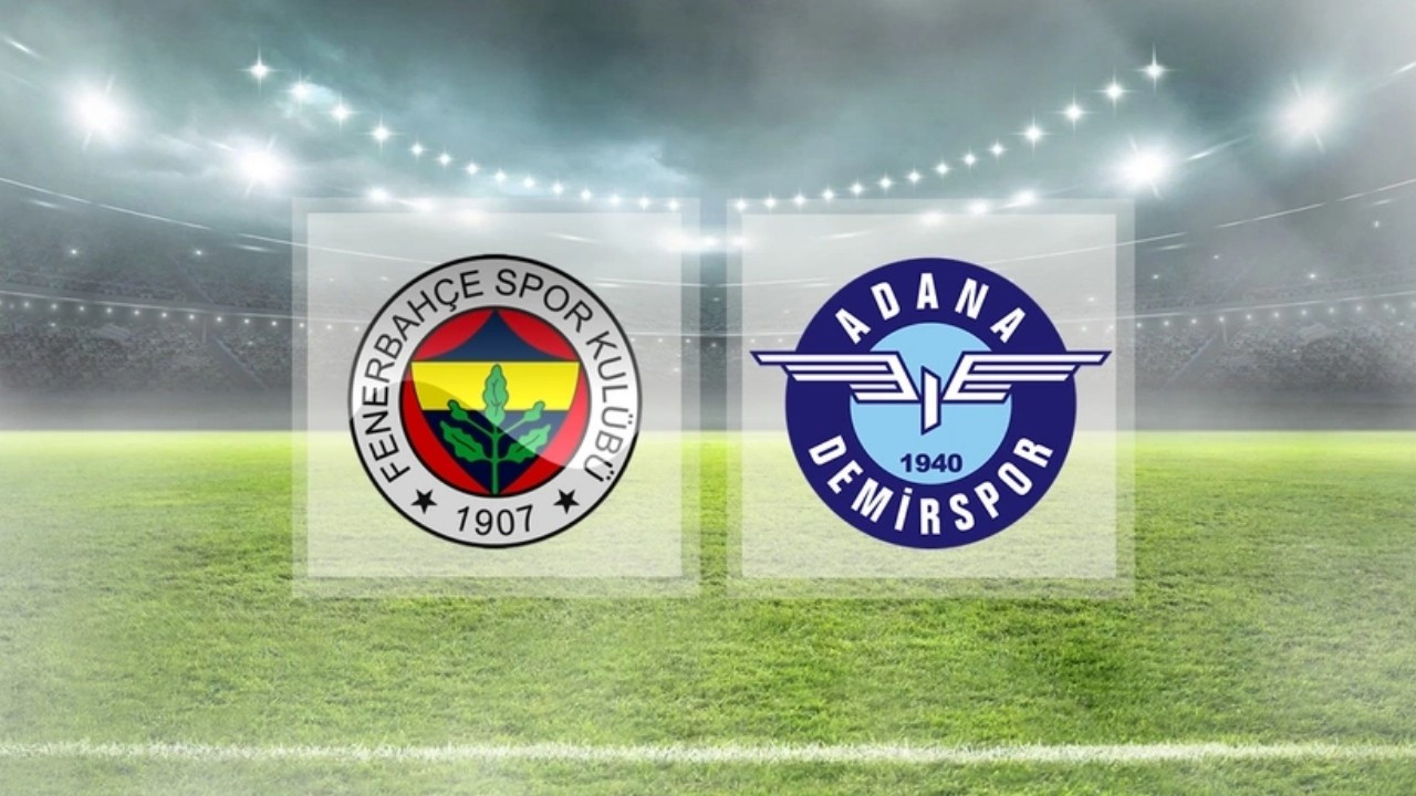 Fenerbahçe - Adana Demirspor canlı izle!