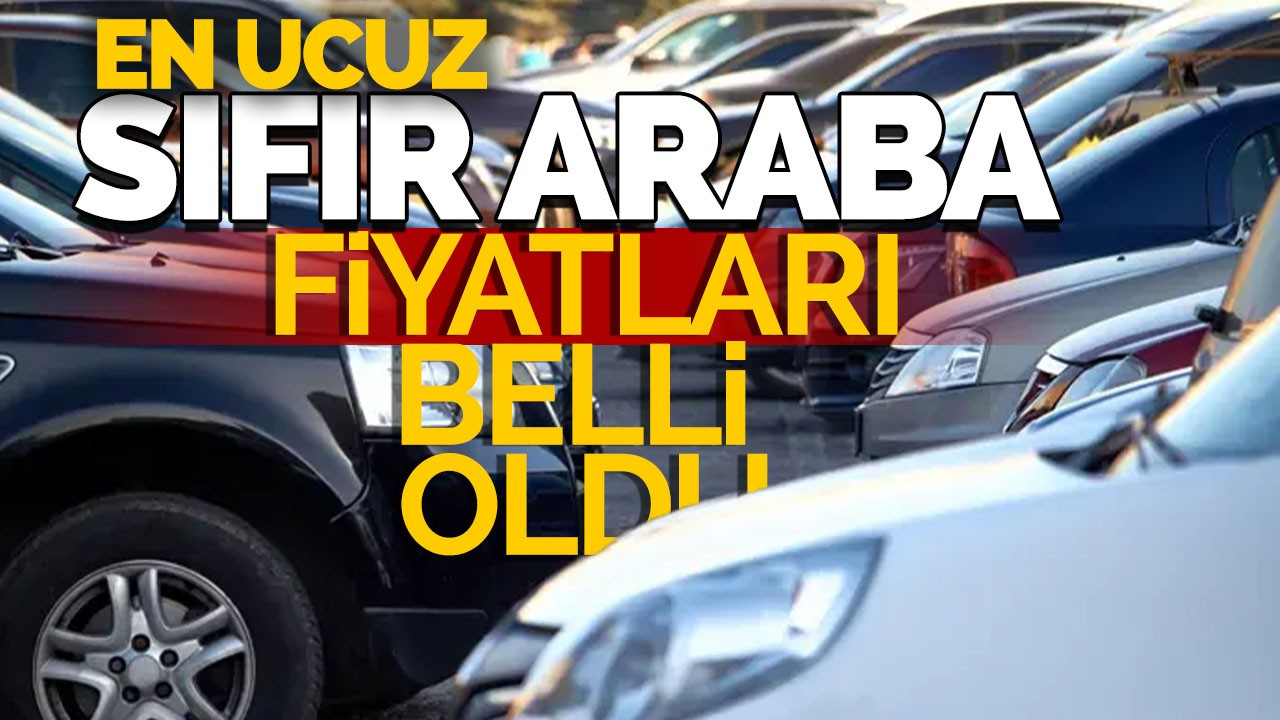 En Ucuz Sıfır Araba Fiyatları Belli Oldu