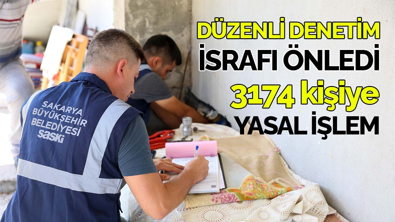 Düzenli Denetim 668 bin metreküp su israfı önledi