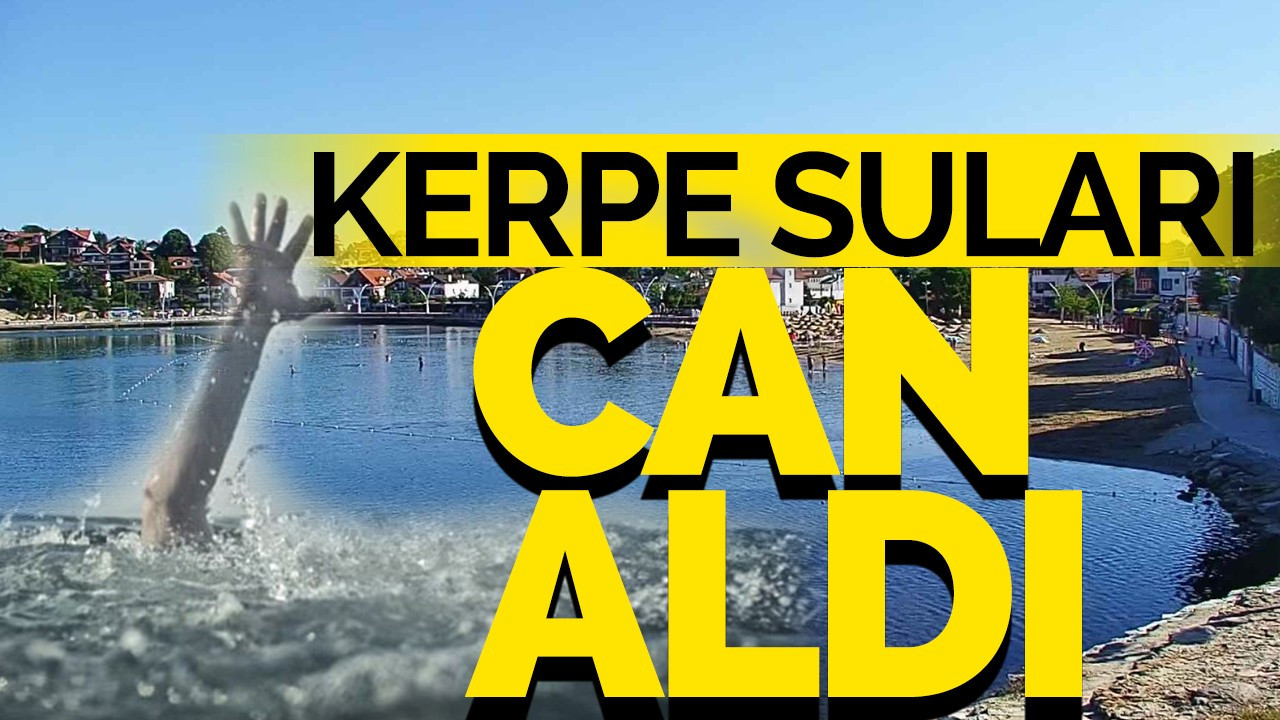 Kerpe Suları Can Aldı