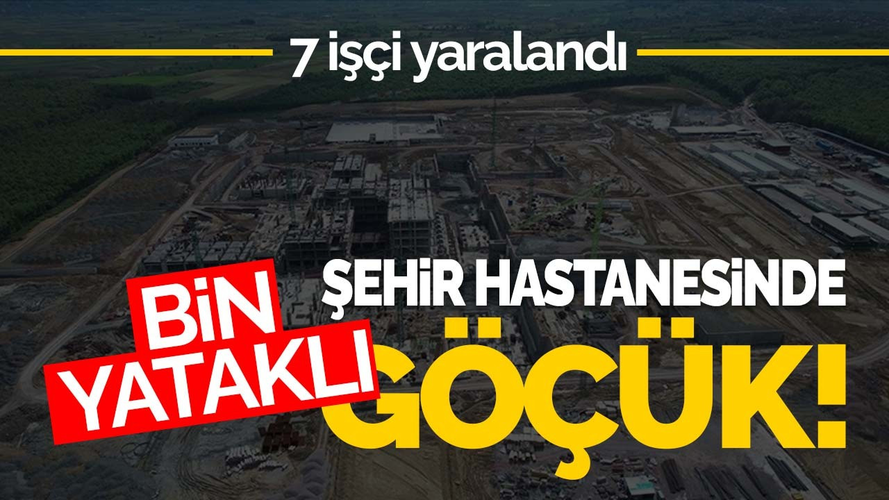 Bin yataklı şehir hastanesinde göçük