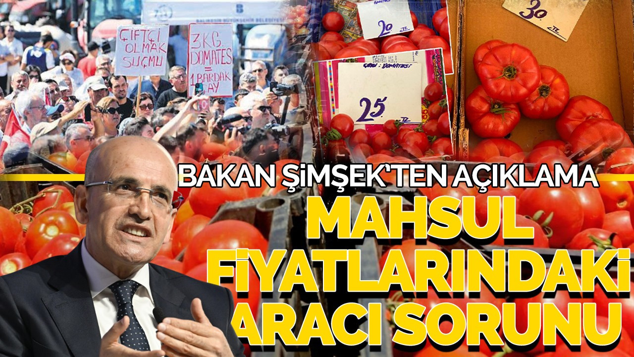 Bakan Şimşek'ten Mahsul Fiyatlarındaki Aracı Sorunu Hakkında Açıklama