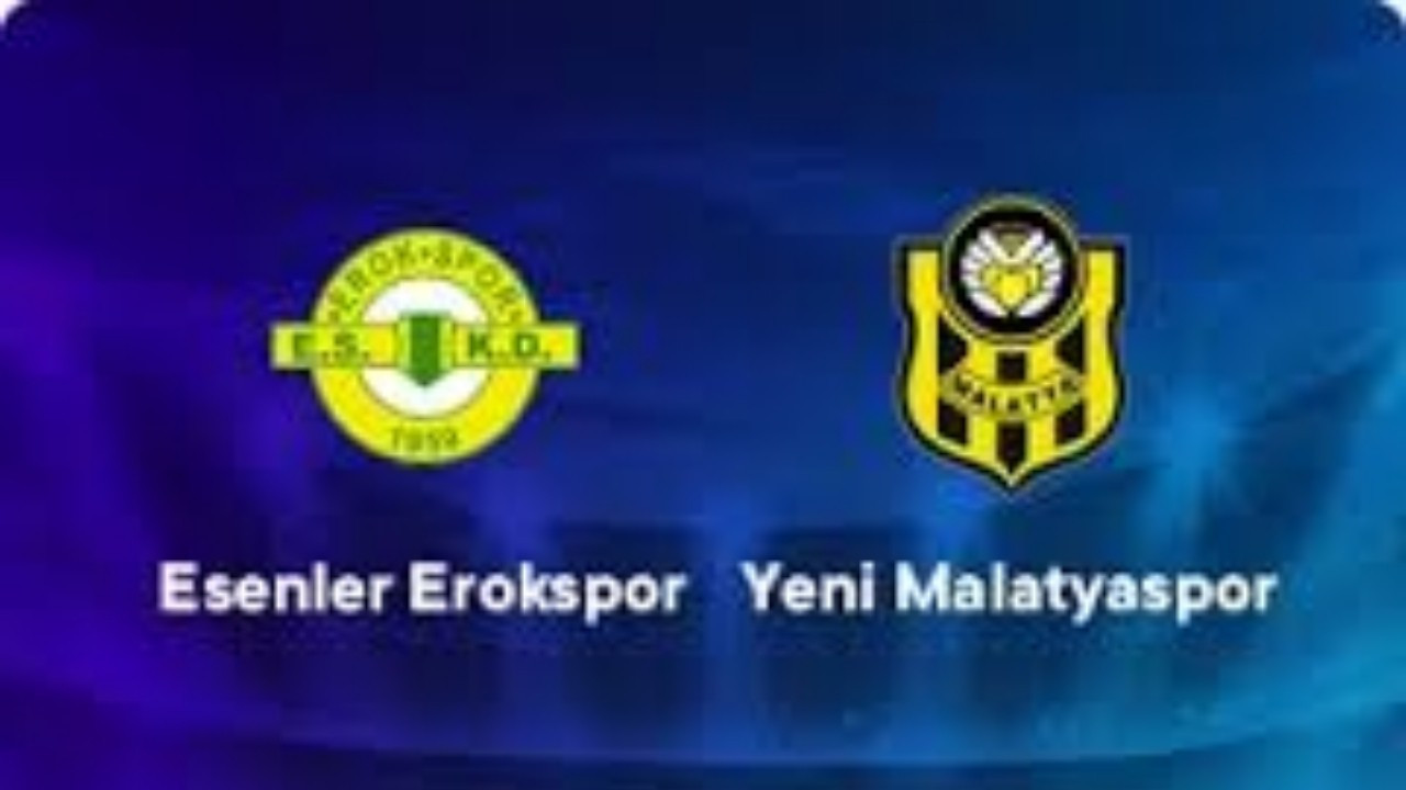 Esenler Erokspor - Yeni Malatyaspor maçı ne zaman? Saat kaçta? Hangi kanalda canlı yayınlanacak?