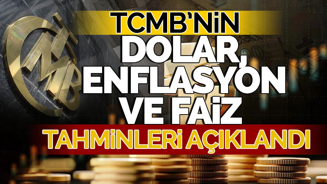 TCMB'nin dolar, enflasyon ve faiz tahminleri açıklandı