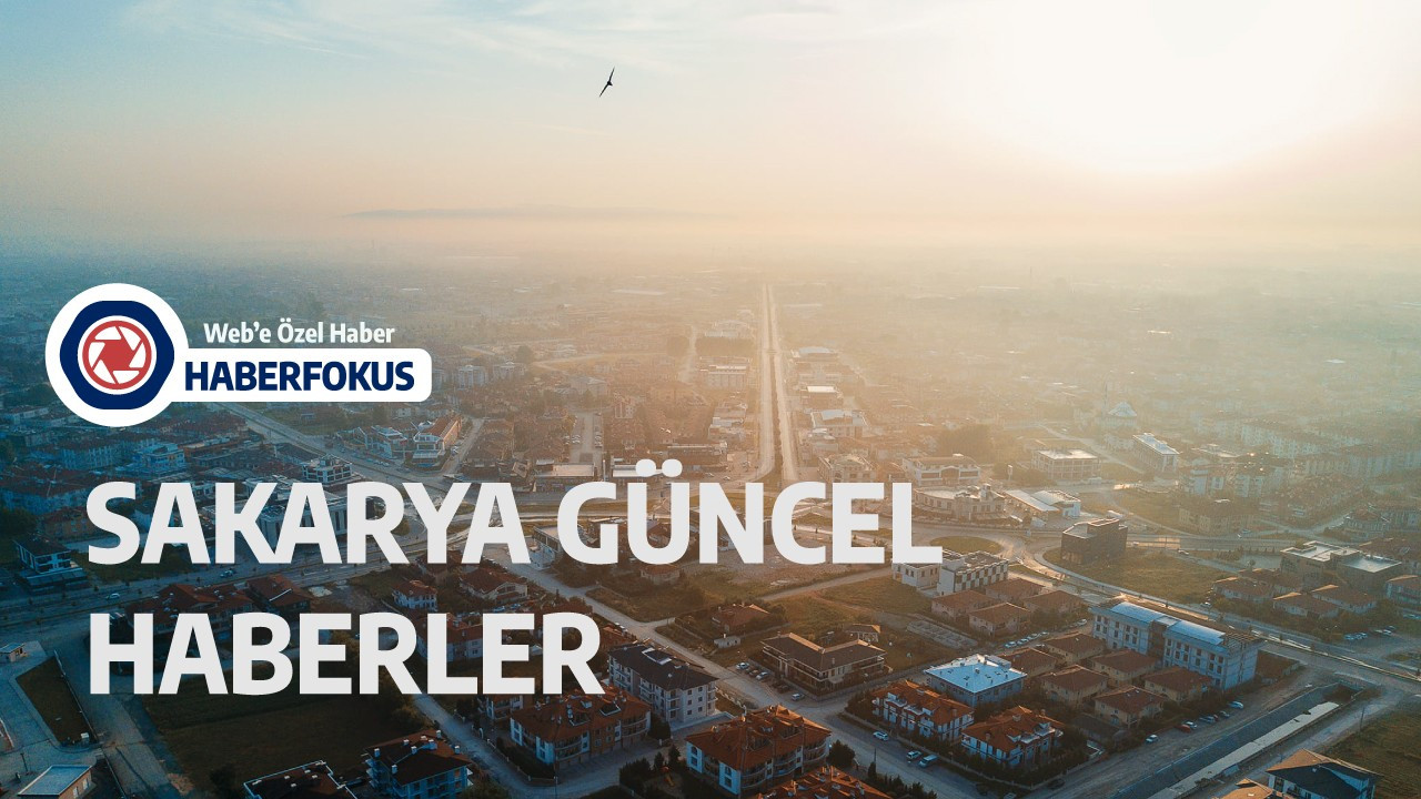 Sakarya Haber - En Güncel ve Doğru Bilgilerle Sizlerleyiz