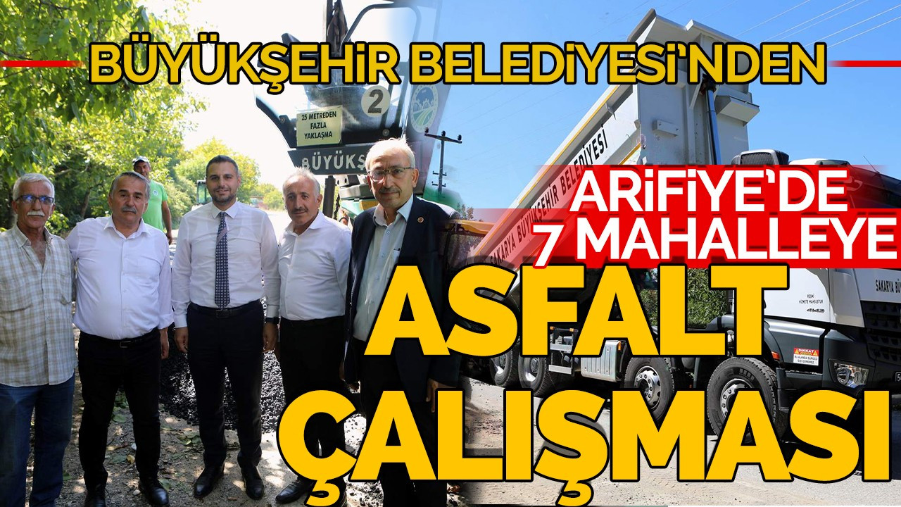 Büyükşehir Belediyesi’nden Arifiye’de 7 Mahalleye Asfalt Çalışması