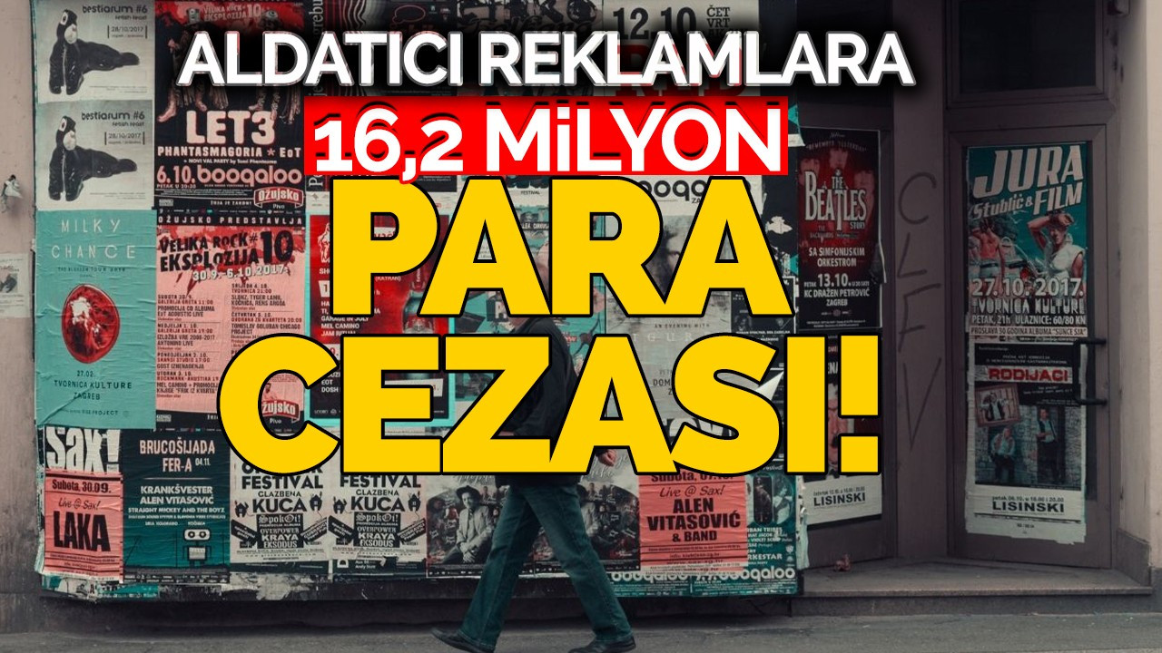 Aldatıcı reklamlara 16,2 milyon TL ceza