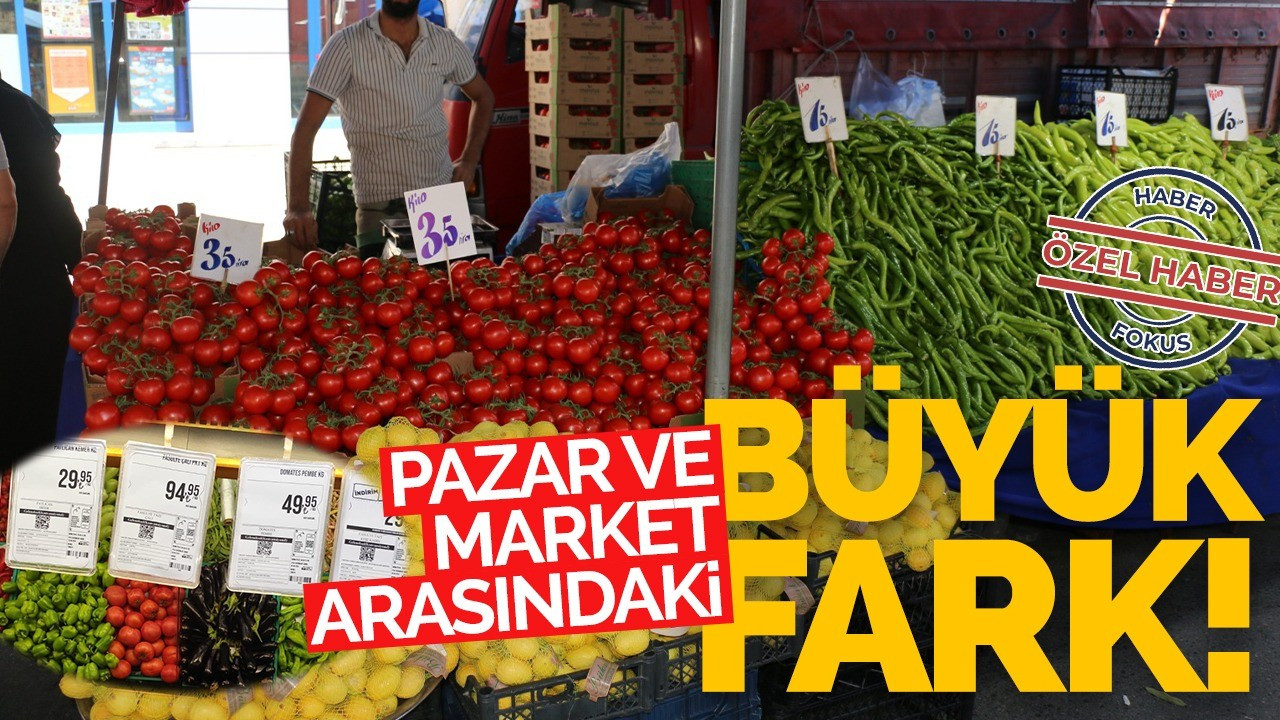 Market ve pazardaki büyük fiyat farkı!