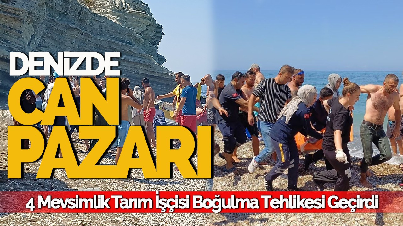 Denizde Can Pazarı: 4 Mevsimlik Tarım İşçisi Boğulma Tehlikesi Geçirdi