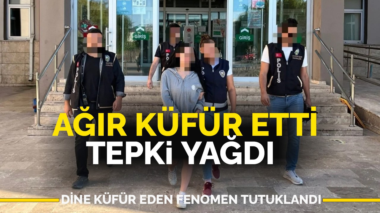 Dine küfür etti tutuklandı