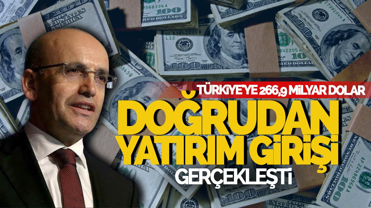 Türkiye'ye 266,9 Milyar Dolar Doğrudan Yatırım Girişi Gerçekleşti