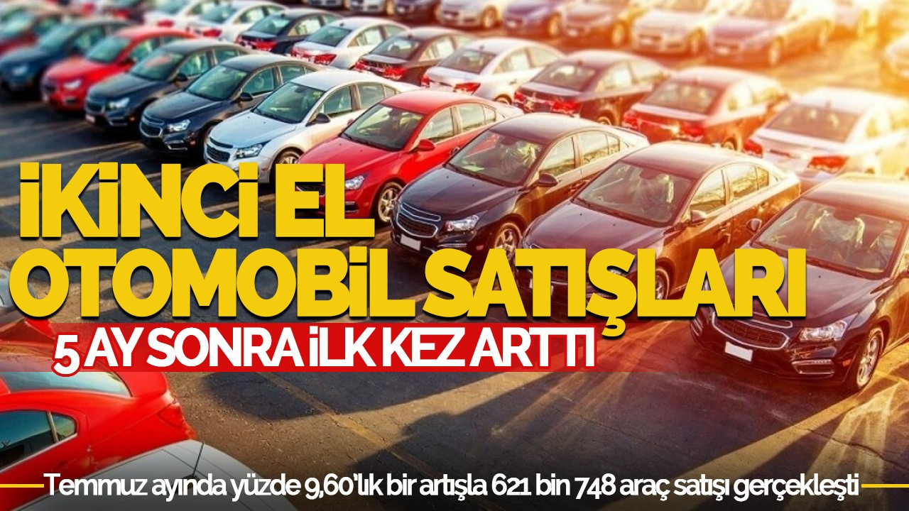 İkinci El Otomobil Satışları 5 Ay Sonra Yüzde 9,6 Artarak 621 Bin Oldu