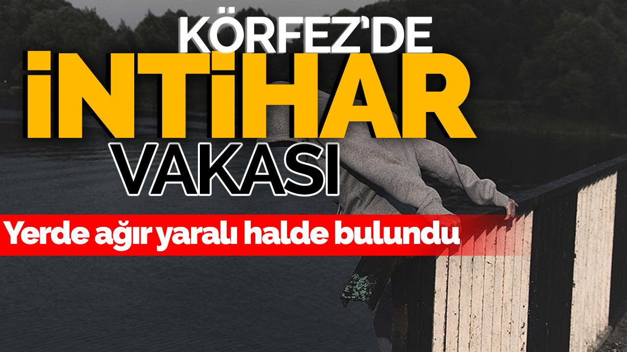 Körfez'de İntihar Vakası! Yerde Ağır Yaralı Halde Bulundu