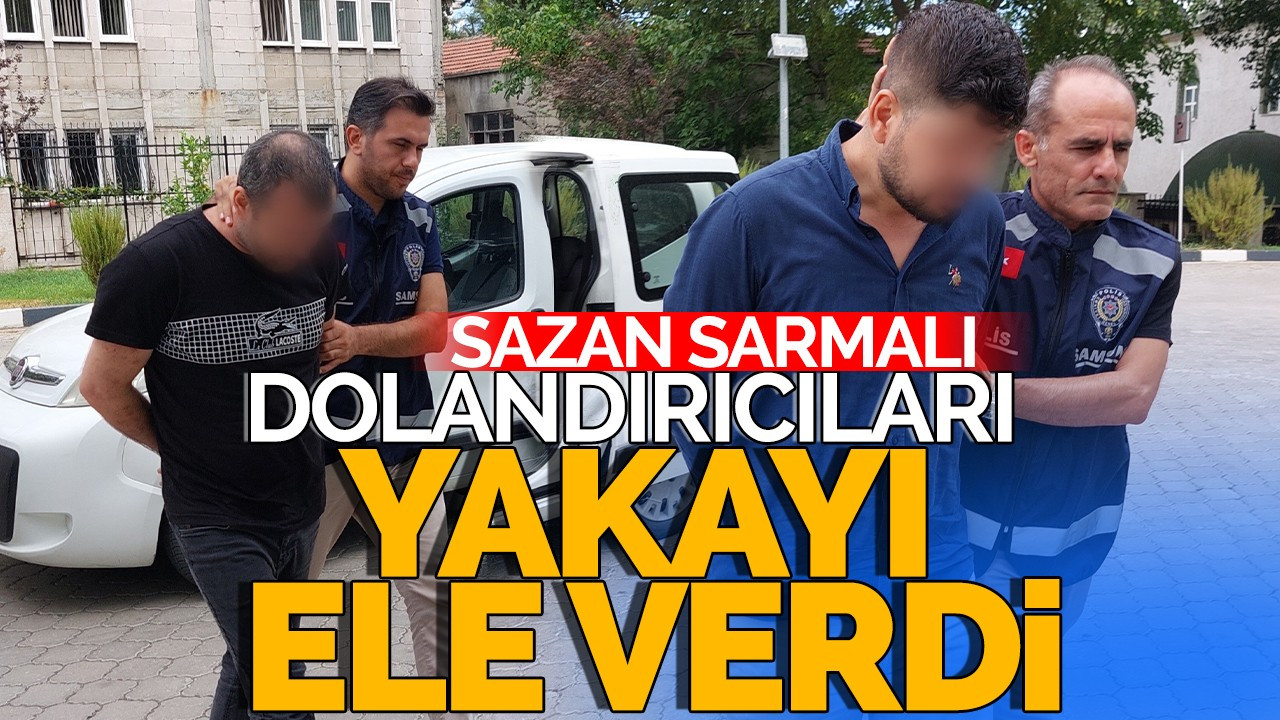 "Sazan sarmalı" dolandırıcıları yakayı ele verdi!