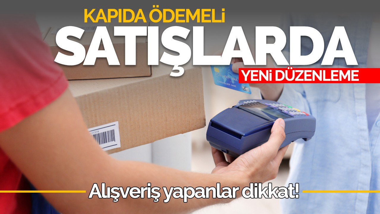 Kapıda ödemeli satışlarda yeni dönem