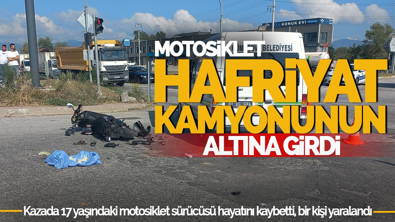 Motosiklet Hafriyat Kamyonunun Altına Girdi: 1 Ölü, 1 Yaralı