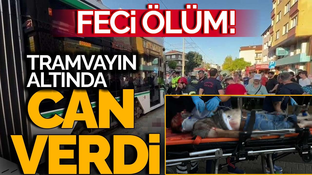 Feci ölüm! Tramvayın altında can verdi