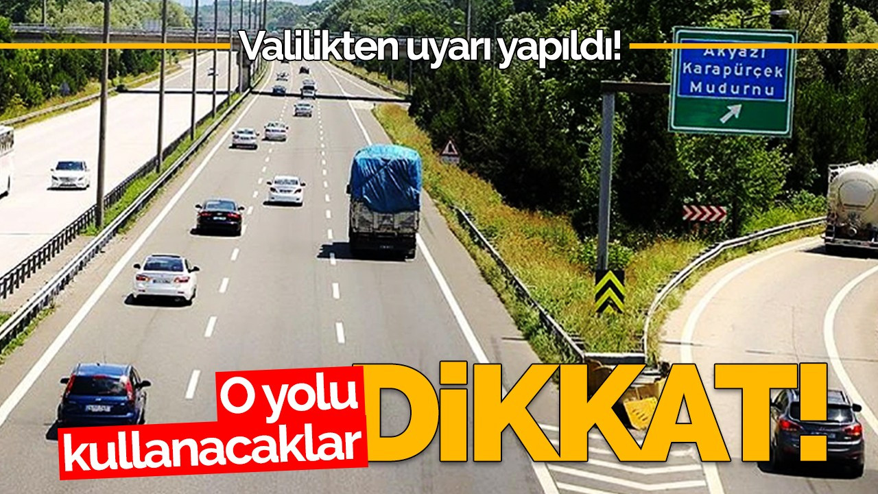 O yolu kullanacaklar dikkat!