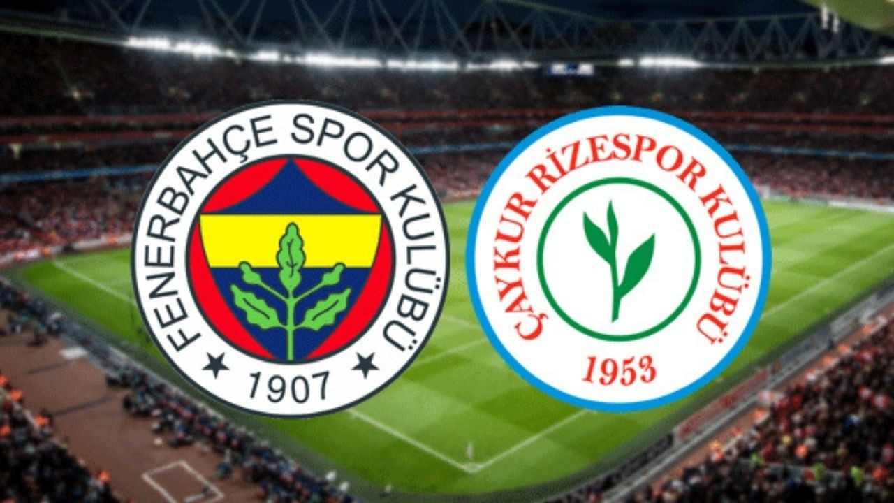 Çaykur Rizespor-Fenerbahçe Maçı Ne Zaman, Saat Kaçta ve Hangi Kanalda?