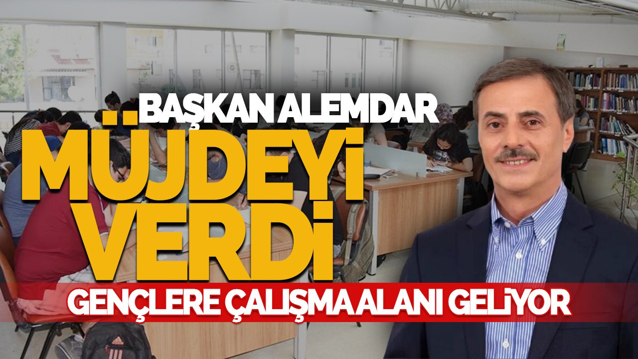 Başkan Alemdar Müjdeyi Verdi: Gençlere Çalışma Alanı Geliyor