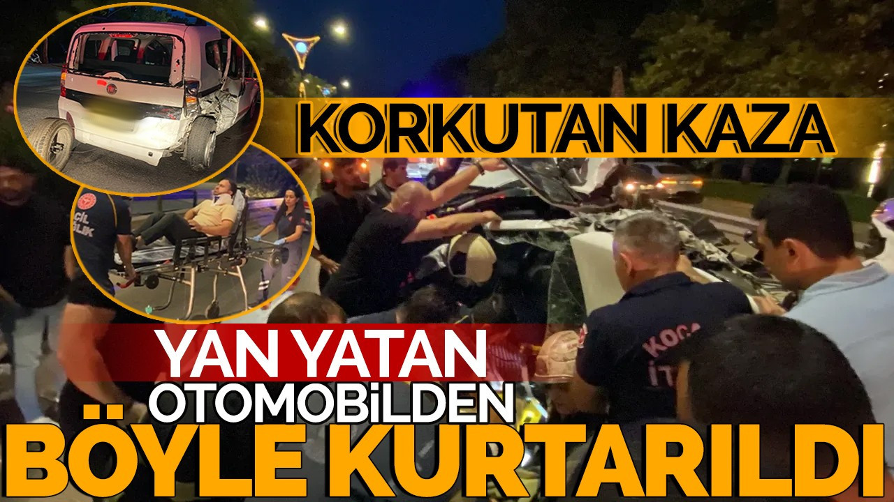 Korkutan Kaza: Yan yatan otomobilden böyle kurtarıldı!