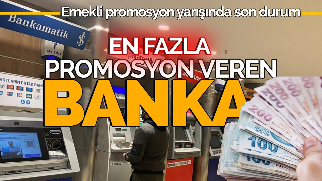 Emekli promosyon yarışında son durum: En fazla promosyon veren banka!