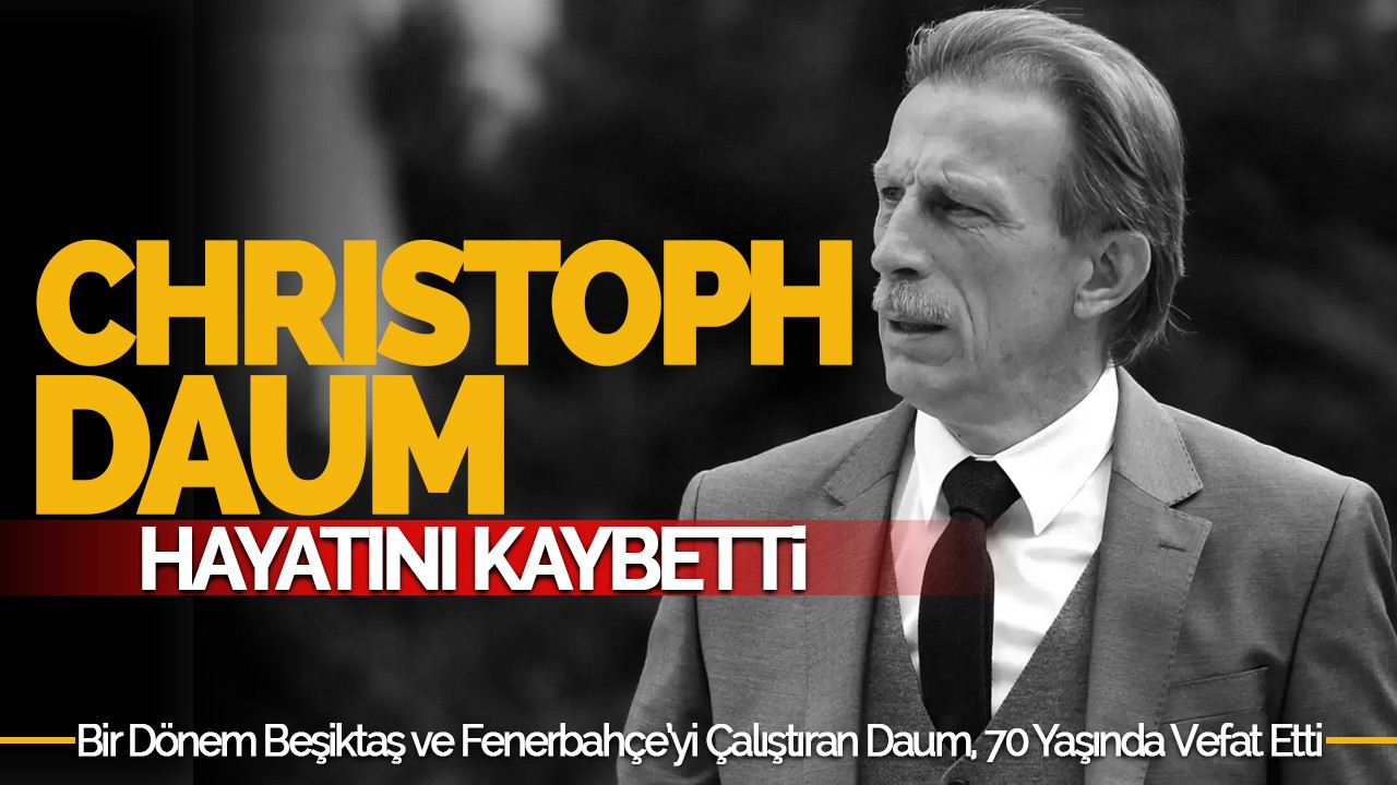 Alman Teknik Direktör Christoph Daum Hayatını Kaybetti