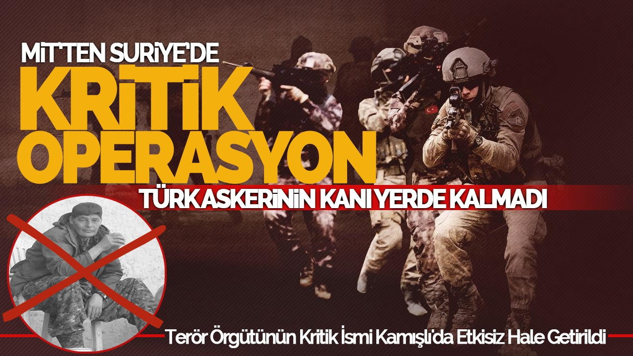 MİT’ten Suriye’de Kritik Operasyon: Türk Askerinin Kanı Yerde Kalmadı