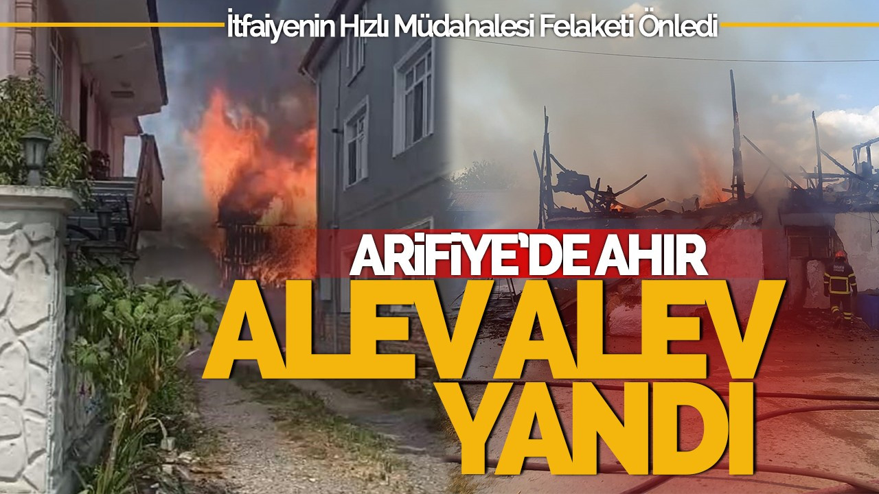 Arifiye’de Ahır Alev Alev Yandı, Yangın Evlere Sıçramadan Söndürüldü