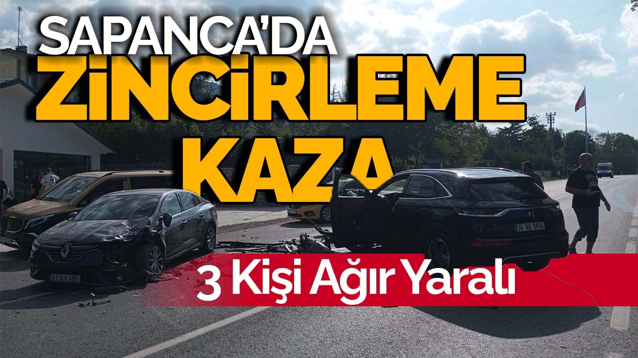 Sapanca'da Zincirleme Kaza: 3 Kişi Ağır Yaralı