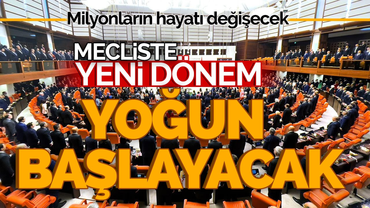 Milyonların hayatı değişecek! Mecliste yeni dönem yoğun başlayacak