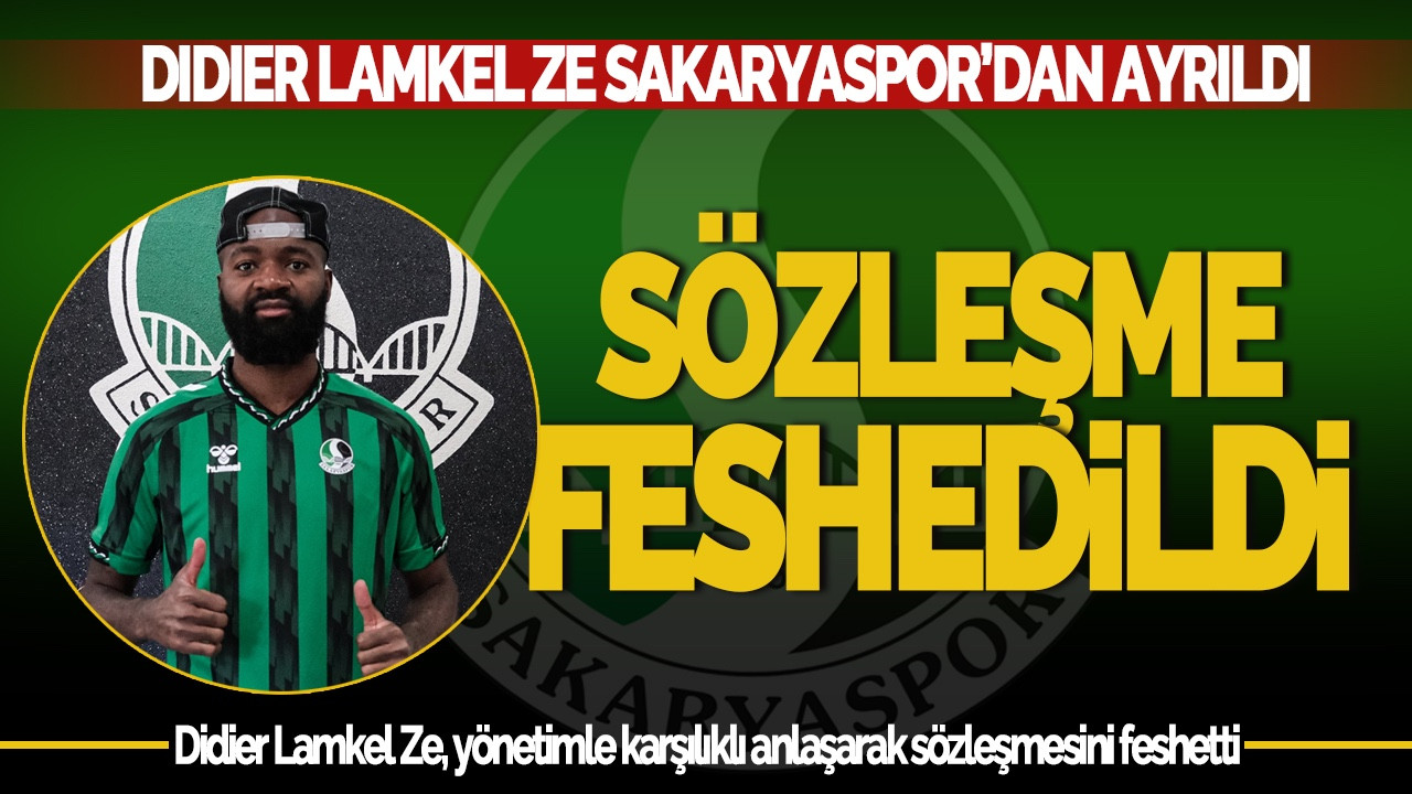 Didier Lamkel Ze Sakaryaspor’dan Ayrıldı: Sözleşme Feshedildi