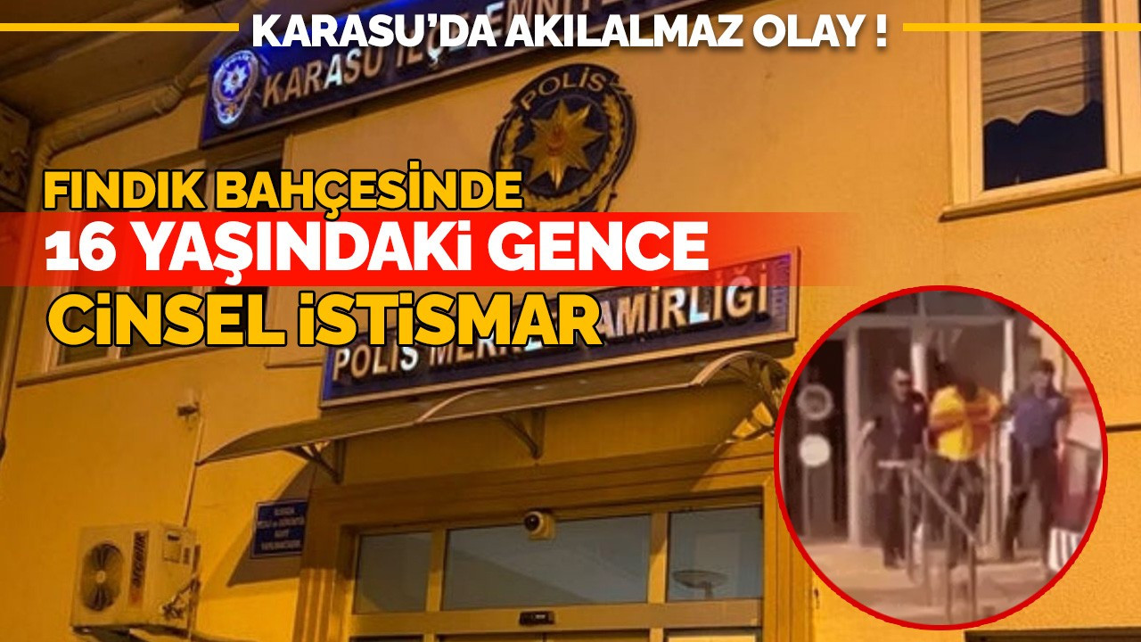 Karasu’da akılalmaz olay! Para karşılığı istismar…