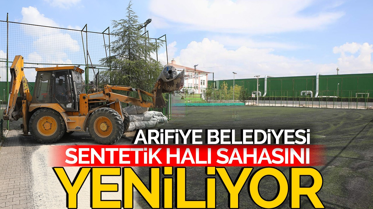 Arifiye Belediyesi Sentetik Halı Sahasını Yeniliyor