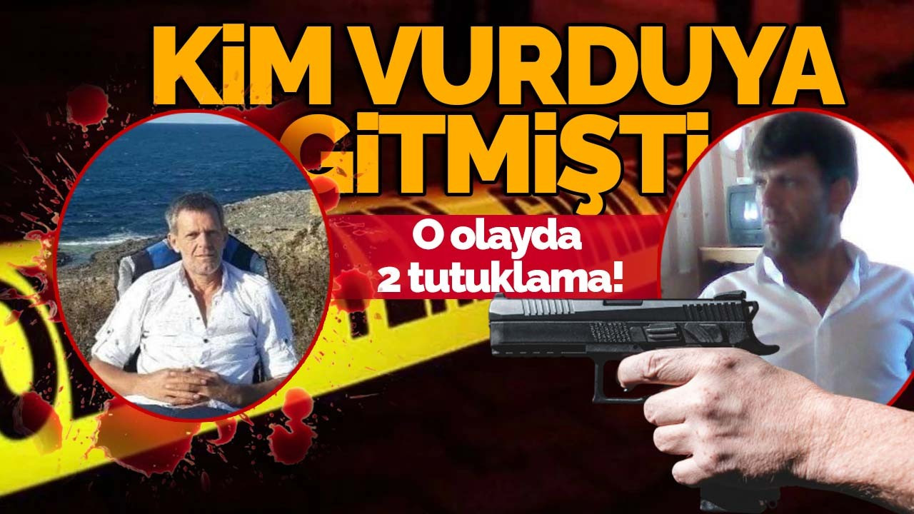 Kim vurduya gitmişti: O olayda 2 tutuklama!