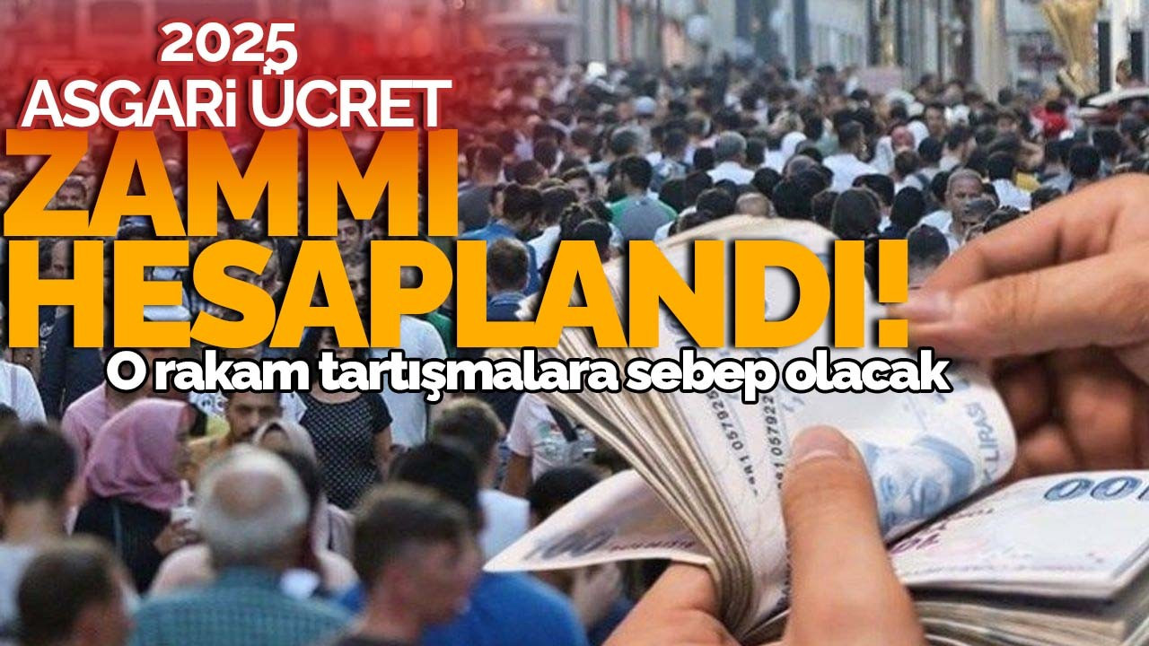 2025 asgari ücret zammı hesaplandı! O rakam tartışmalara sebep olacak