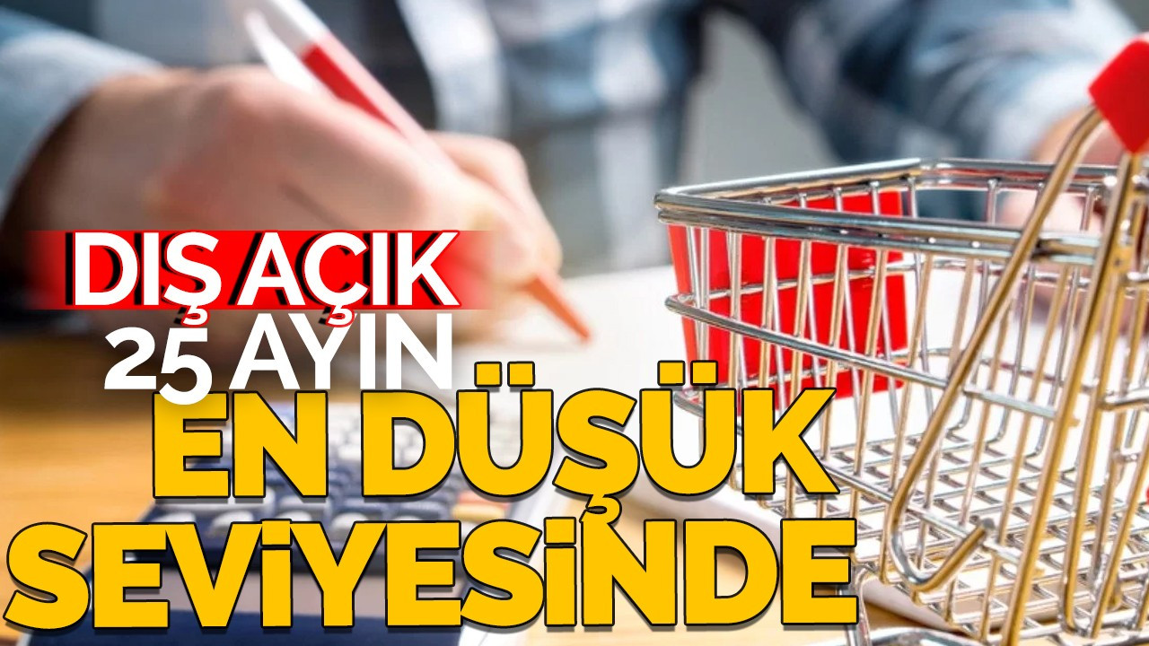 Dış açık 25 ayın en düşük seviyesinde