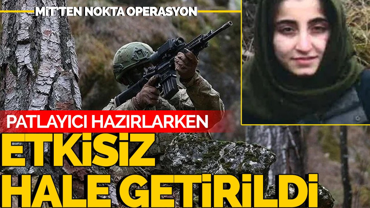 MİT'ten nokta operasyon! Patlayıcı hazırlarken etkisiz hale getirildi