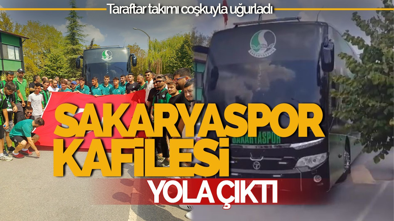 Sakaryaspor Kafilesi Çorum Maçı İçin Yola Çıktı