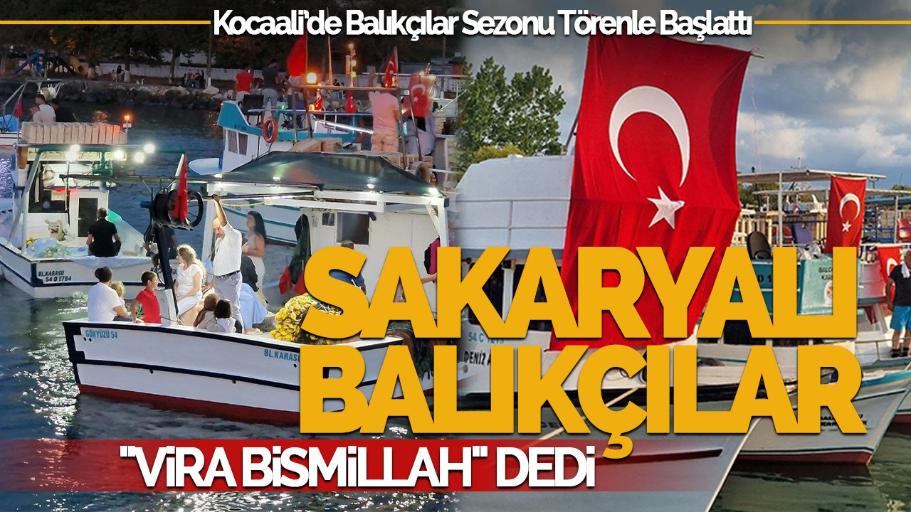 Sakaryalı Balıkçılar Törenle "Vira Bismillah" Dedi