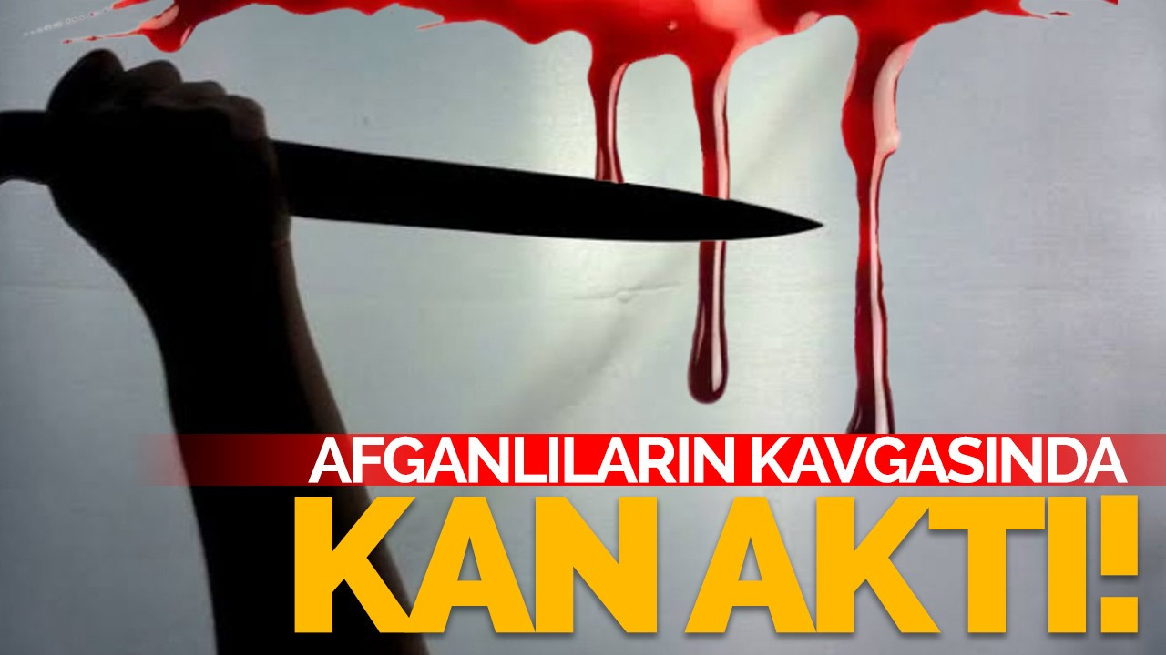 Afganlıların kavgasında kan aktı!