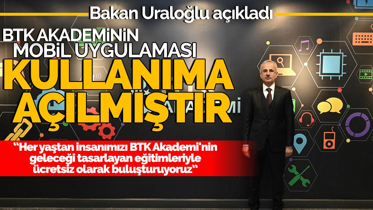 Bakan Uraloğlu: “Her yaştan insanımızı BTK Akademi'nin geleceği tasarlayan eğitimleriyle ücretsiz olarak buluşturuyoruz”