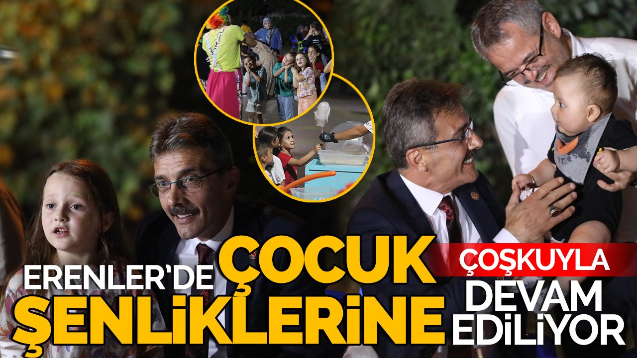 Erenler'de Çocuk Şenliklerine Coşkuyla Devam Ediliyor