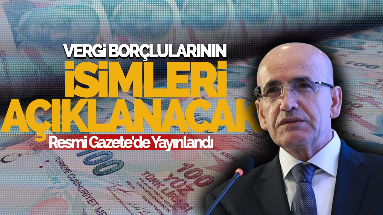 Vergi Borçlularının İsimleri Açıklanacak: Yeni Tebliğ Resmi Gazete’de Yayınlandı