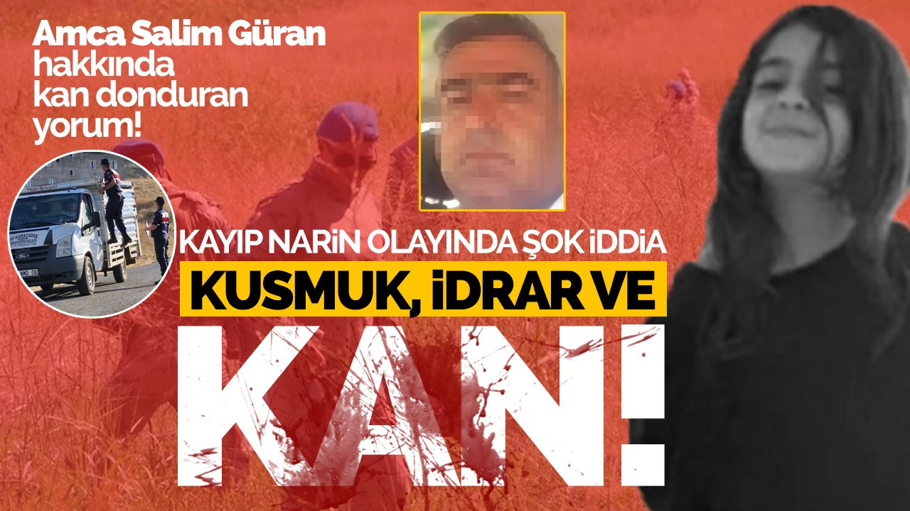 Narin'in amcası hakkında kan donduran iddia!