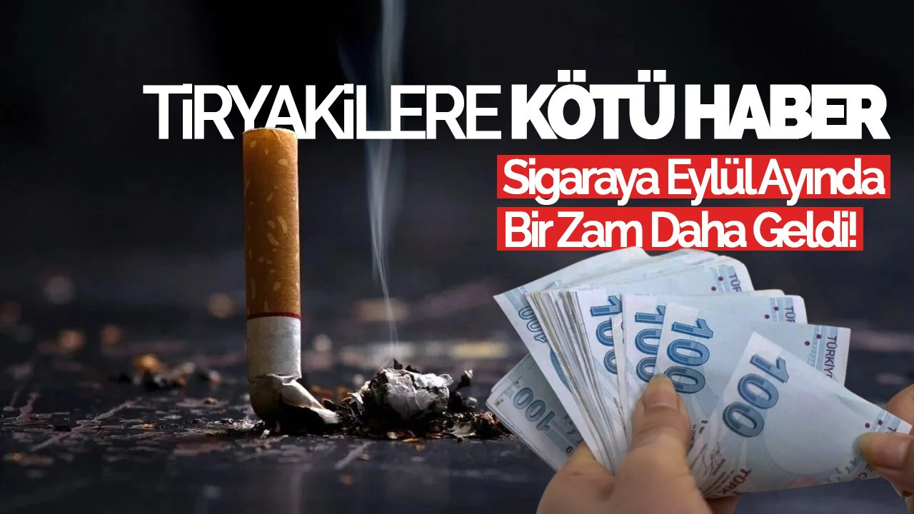 Tiryakilere Kötü Haber: Sigaraya Eylül Ayında Bir Zam Daha Geldi!