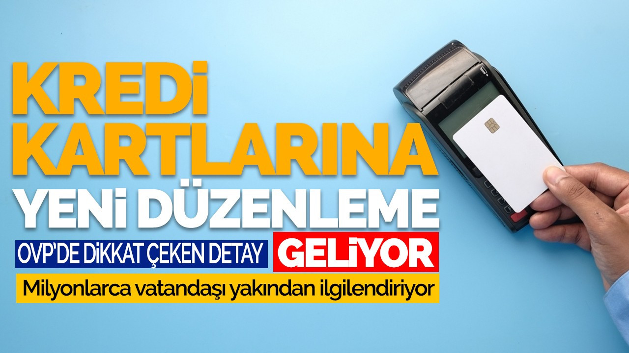 Kredi kartlarına yeni düzenleme geliyor!